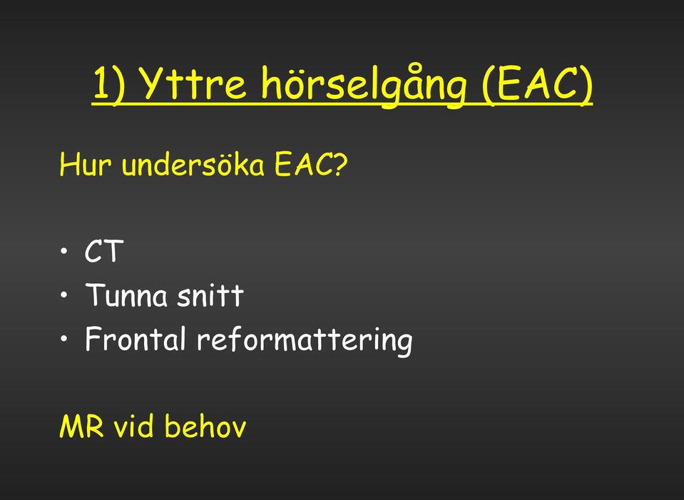 CT Tunna snitt Frontal