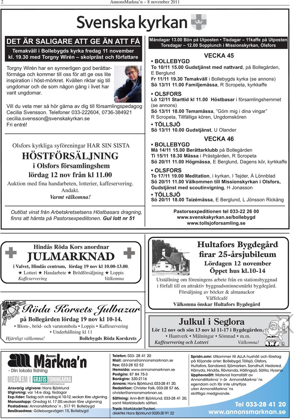 Kvällen riktar sig till ungdomar och de som någon gång i livet har varit ungdomar. Vill du veta mer så hör gärna av dig till församlingspedagog Cecilia Svensson.