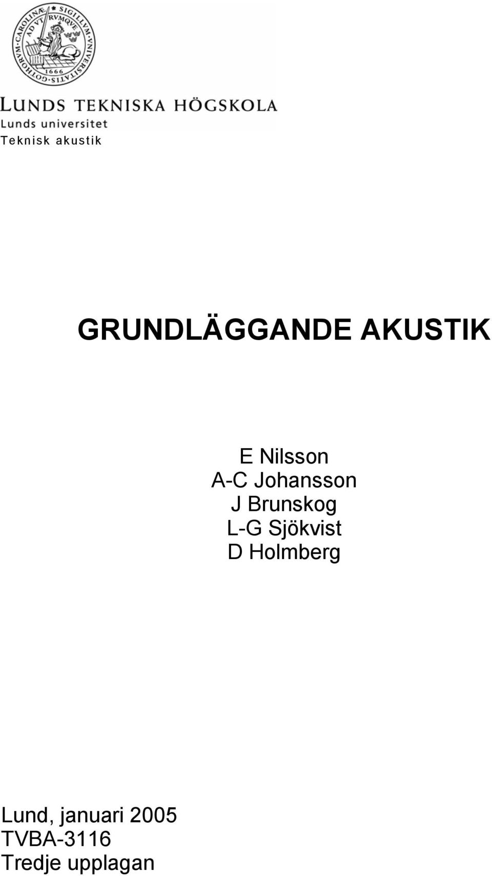 Brunskog L-G Sjökvist D Holmberg