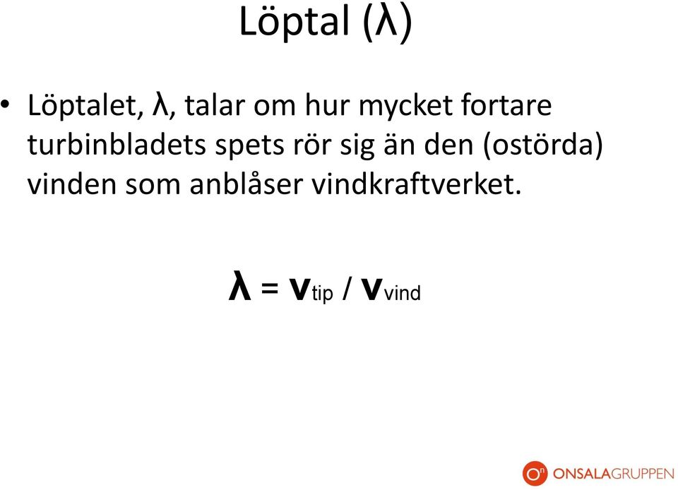 rör sig än den (ostörda) vinden som