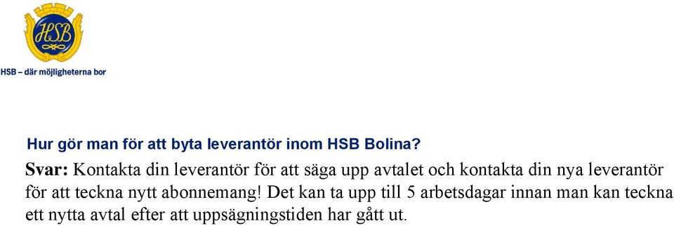 din nya leverantör för att teckna nytt abonnemang!