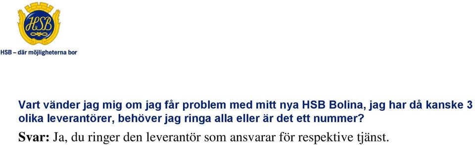 jag ringa alla eller är det ett nummer?