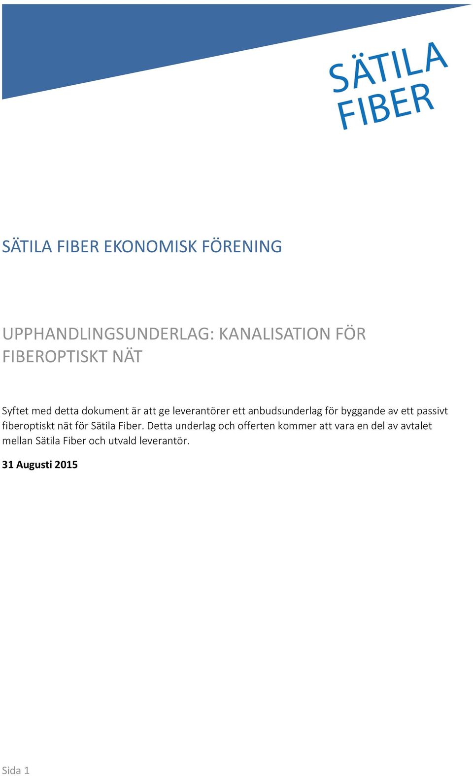 av ett passivt fiberoptiskt nät för Sätila Fiber.