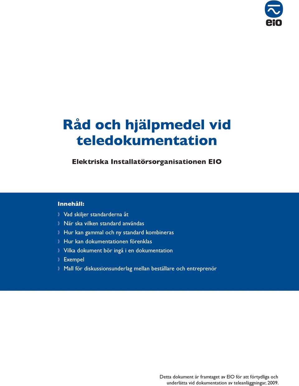 förenkls Vilk dokument ör ingå i en dokumenttion Exempel Mll för diskussionsunderlg melln eställre och