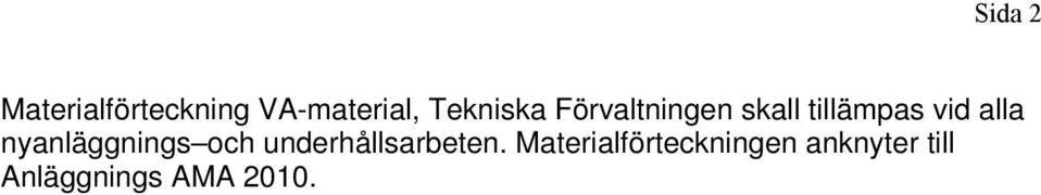 alla nyanläggnings och underhållsarbeten.