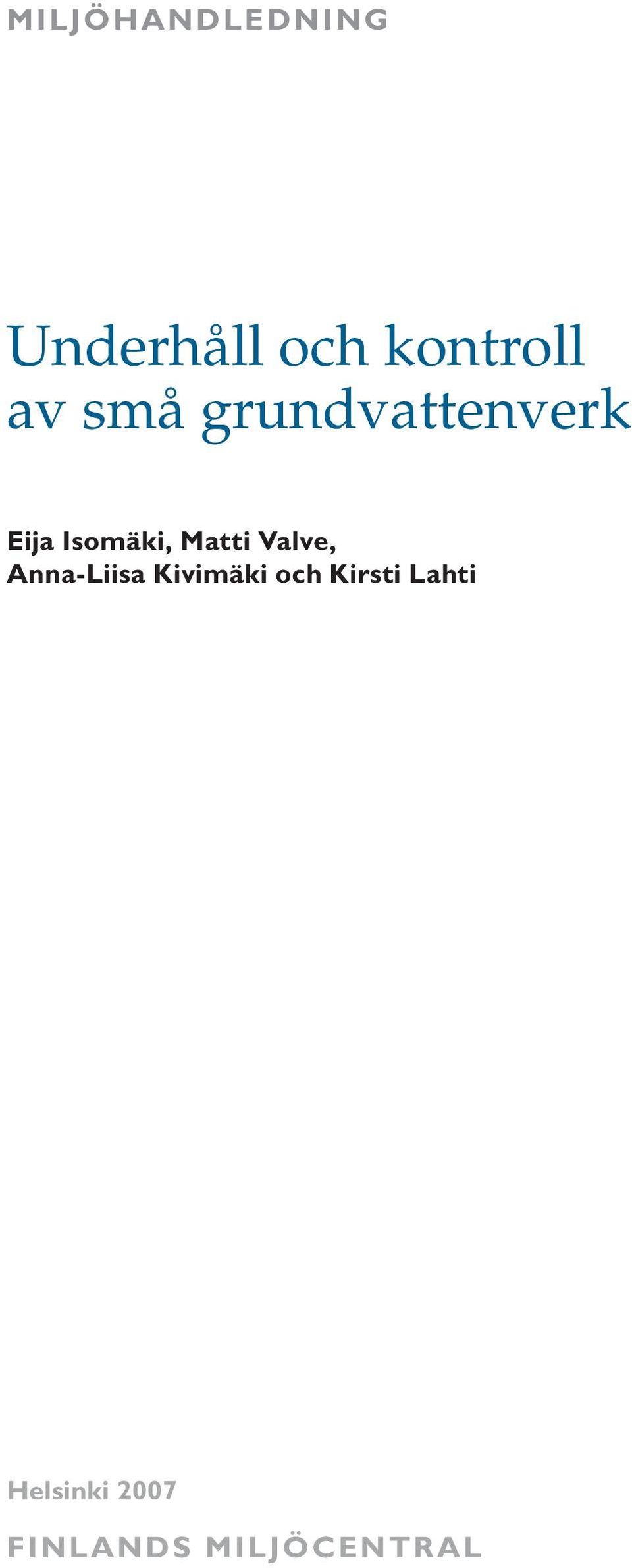 Matti Valve, Anna-Liisa Kivimäki och