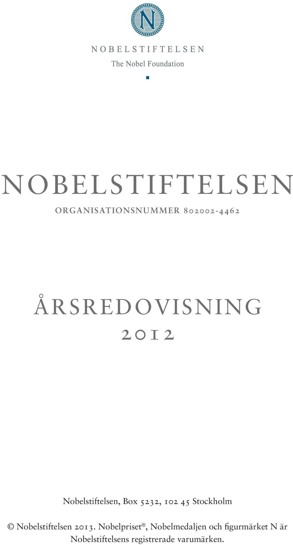 Stockholm Nobelstiftelsen 2013.