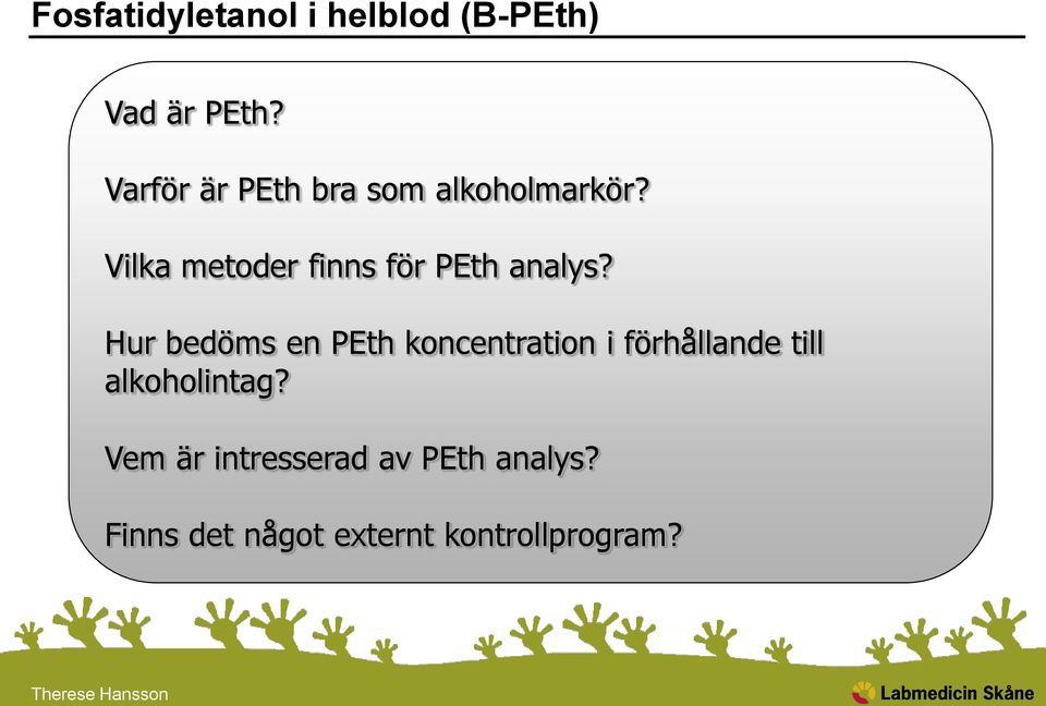 Vilka metoder finns för PEth analys?