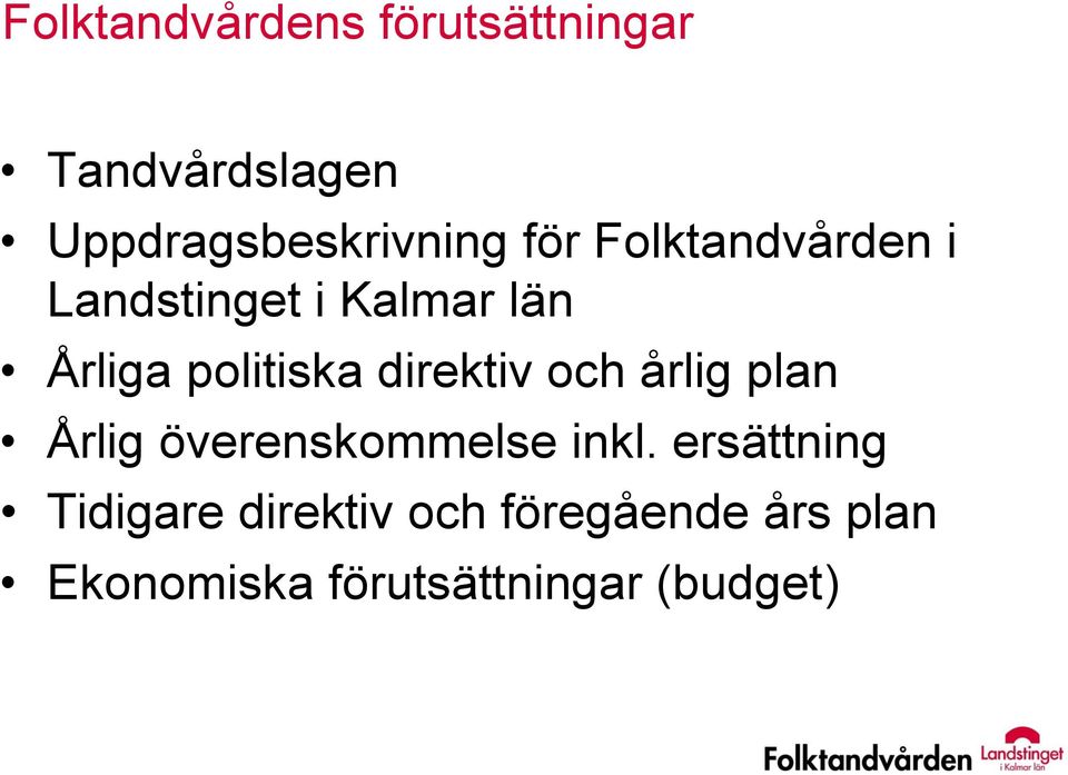 direktiv och årlig plan Årlig överenskommelse inkl.