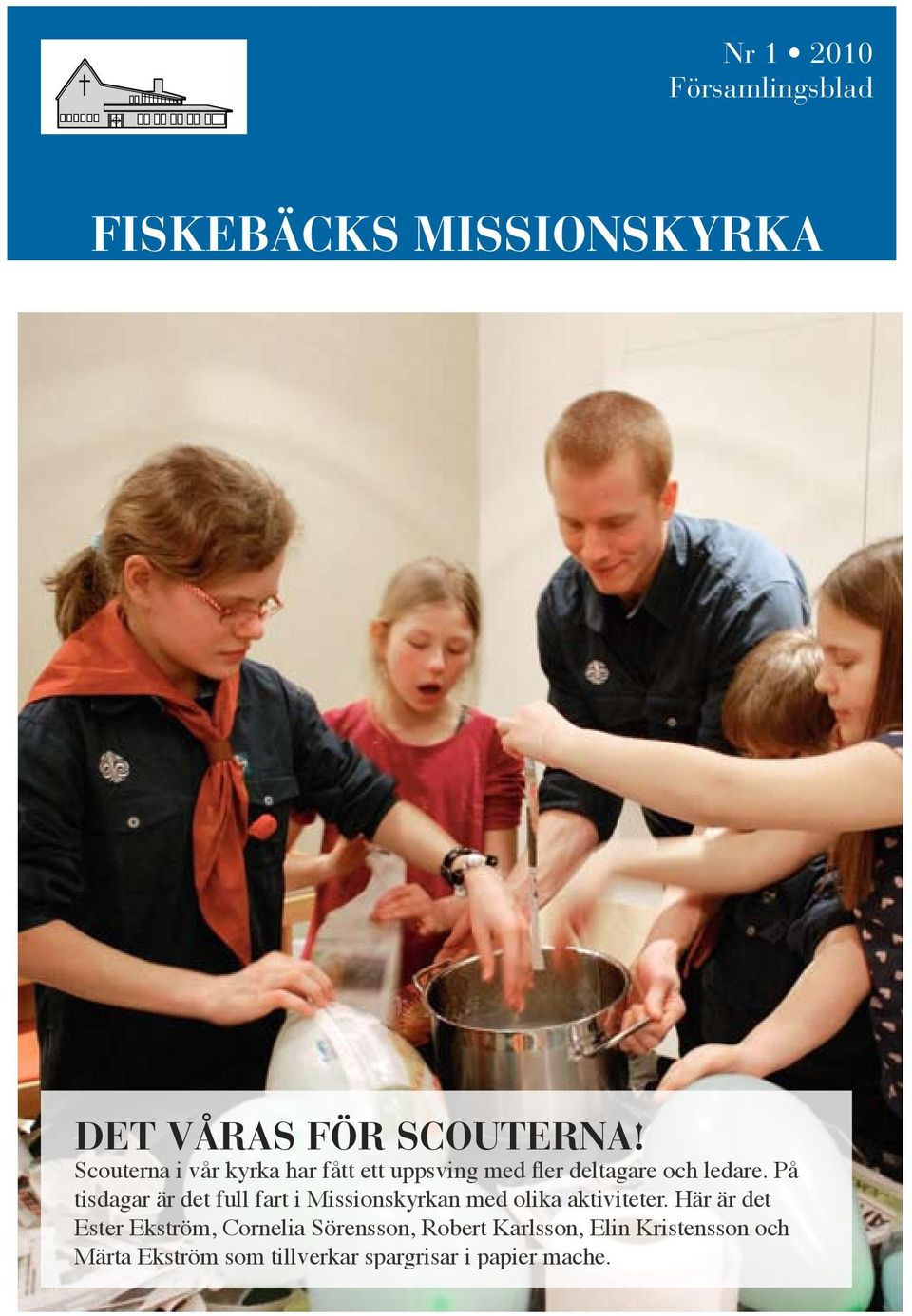 På tisdagar är det full fart i Missionskyrkan med olika aktiviteter.