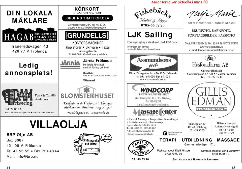& fax 47 14 00 LJK Sailing Företagssegling i Marstrand med J/80 båtar! Information och bokning; segling@fiskeback.missionskyrkan.