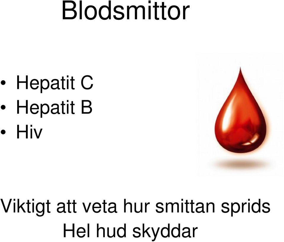 att veta hur smittan