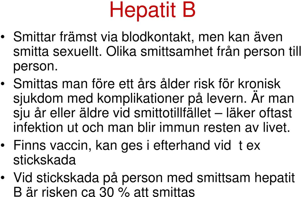 Smittas man före ett års ålder risk för kronisk sjukdom med komplikationer på levern.