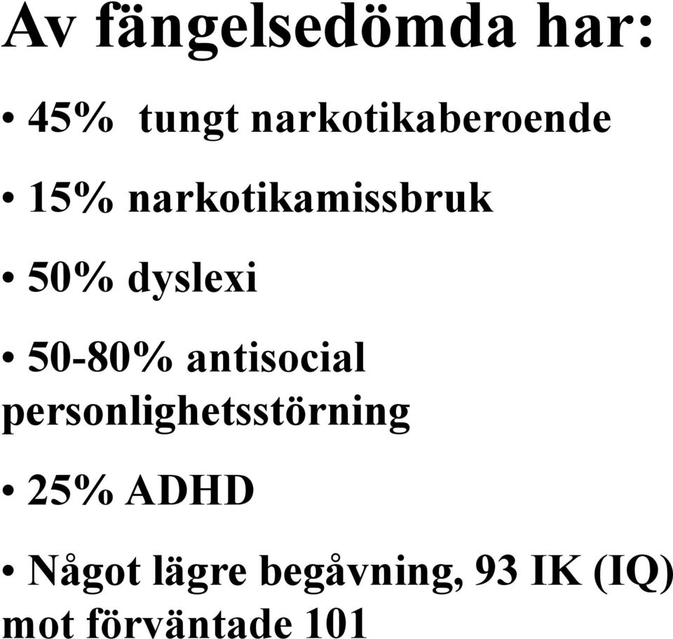 dyslexi 50-80% antisocial