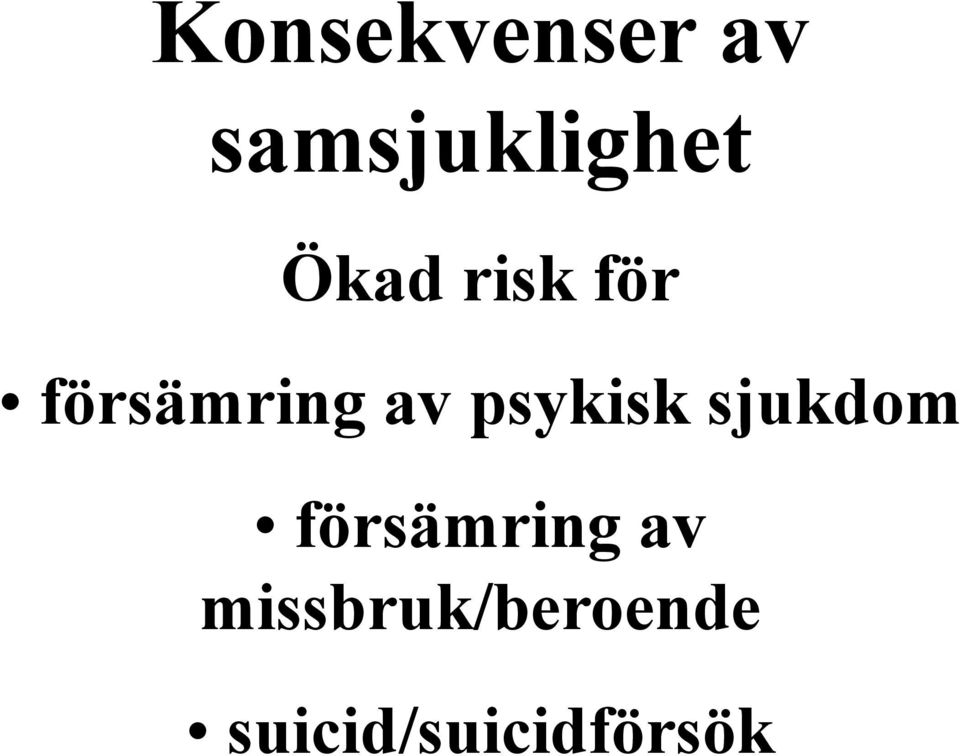 psykisk sjukdom försämring av