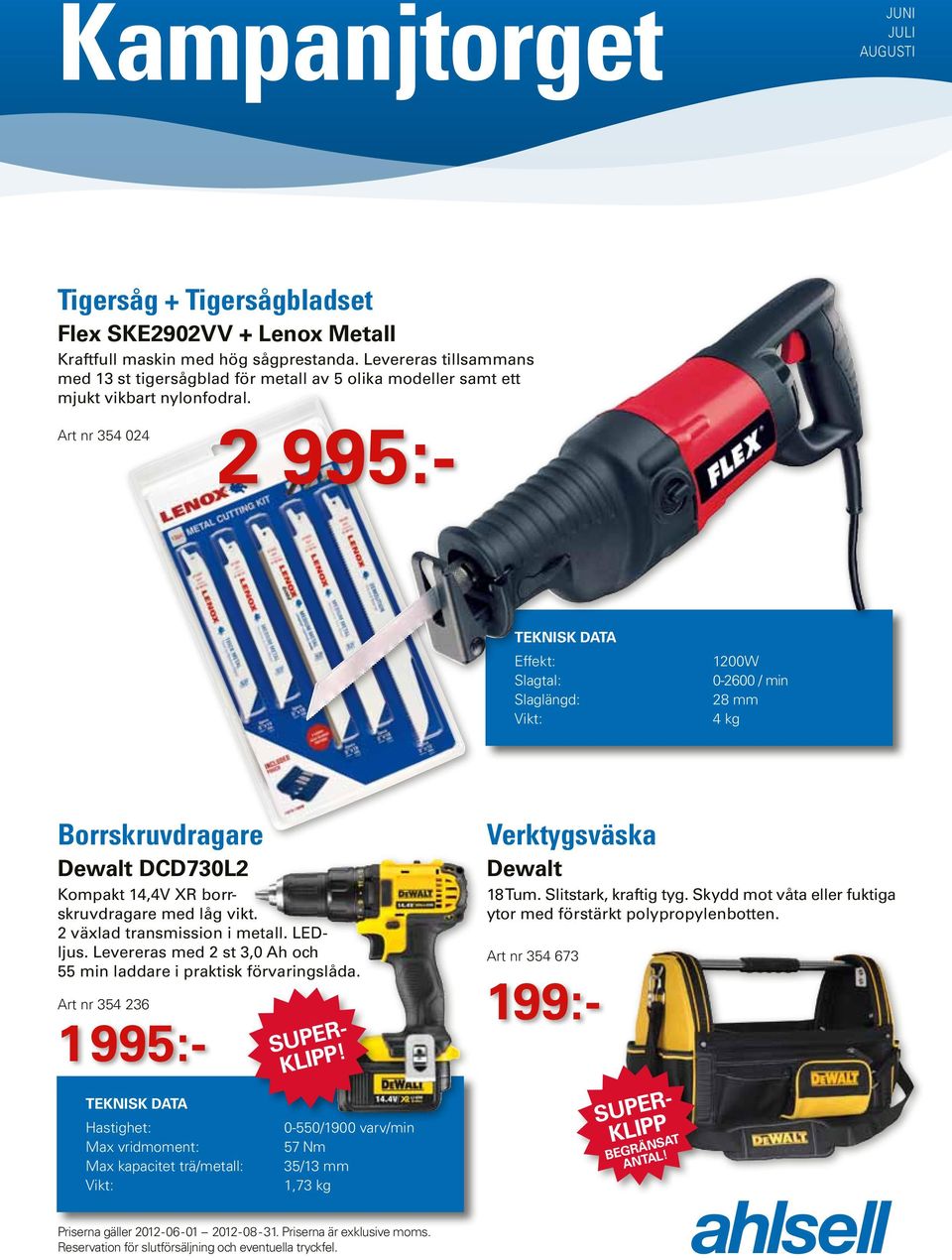 Art nr 354 024 2 995:- Effekt: Slagtal: Slaglängd: 1200W 0-2600 / min 28 mm 4 kg Borrskruvdragare Dewalt DCD730L2 Kompakt 14,4V XR borrskruvdragare med låg vikt. 2 växlad transmission i metall.