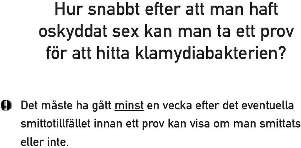 Det måste ha gått minst en vecka efter det eventuella