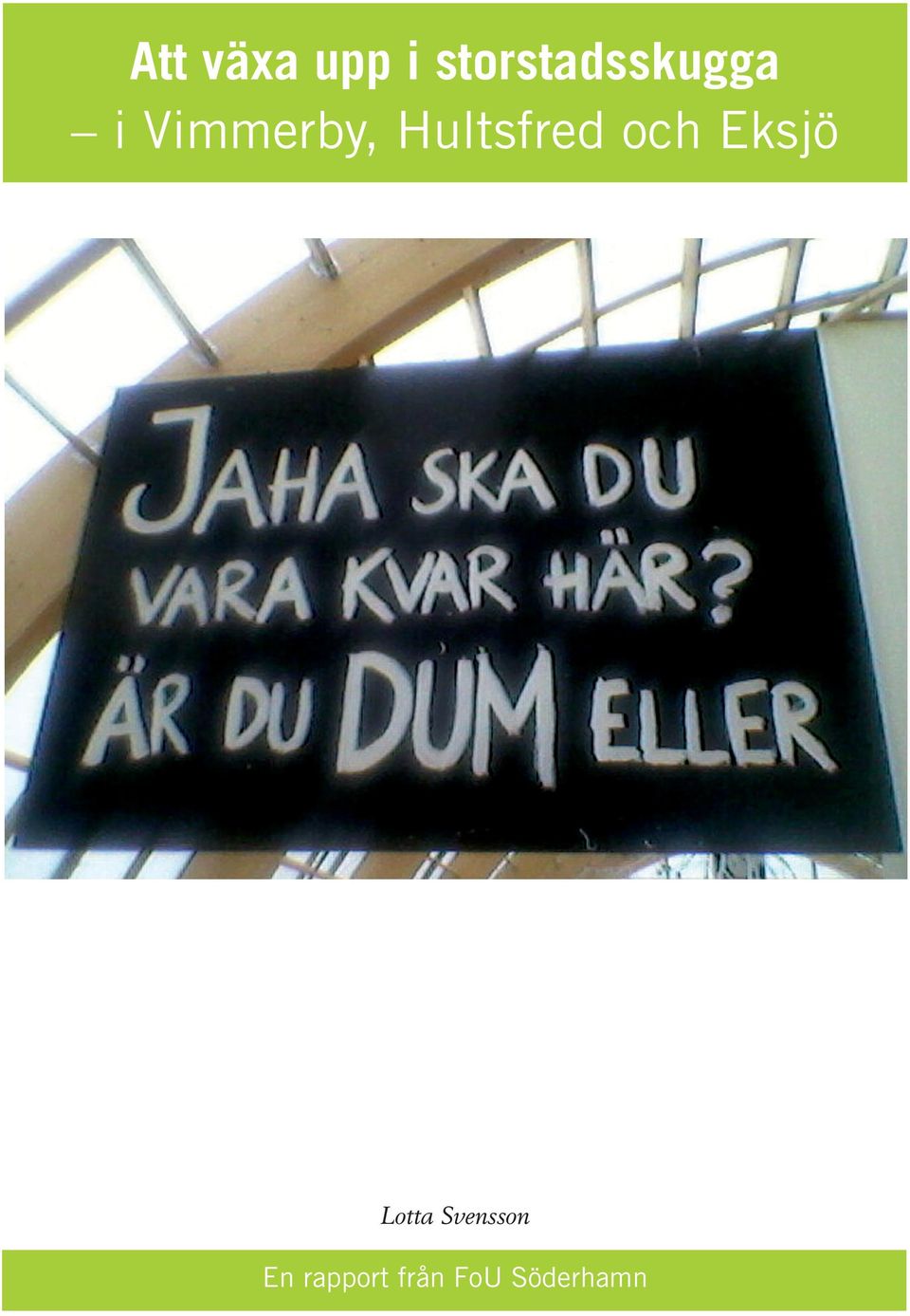 Vimmerby, Hultsfred och