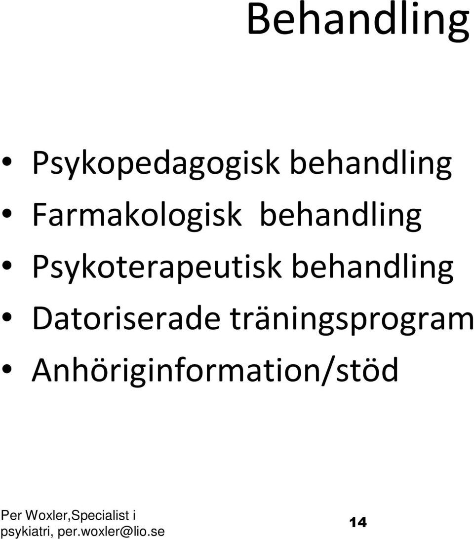 behandling Datoriserade träningsprogram