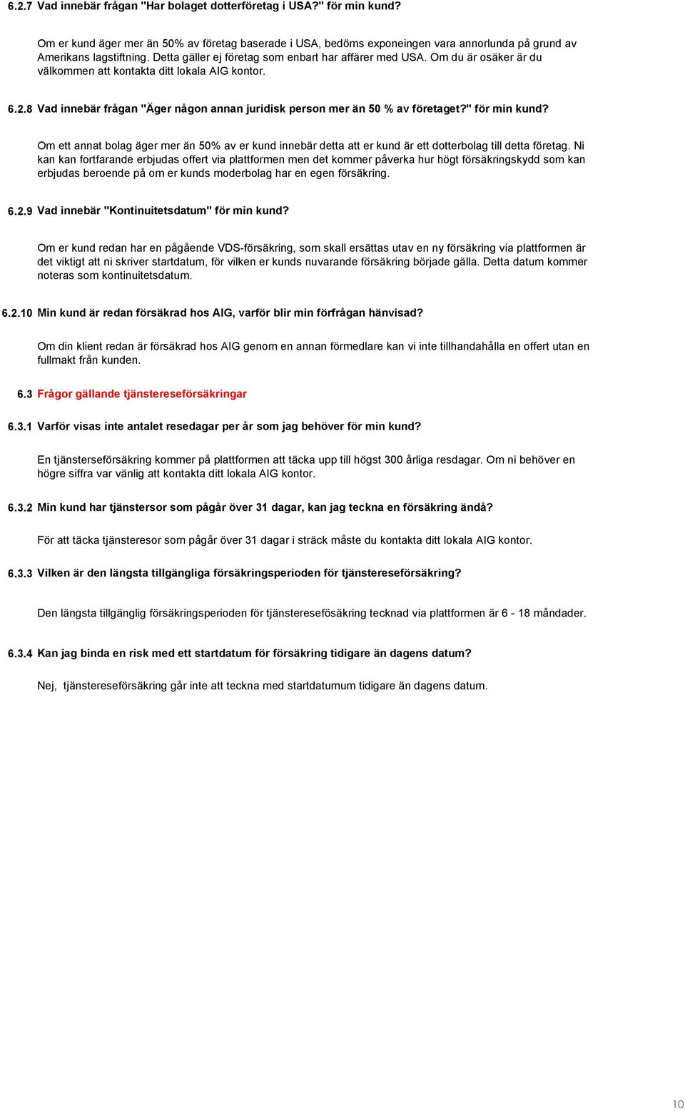 8 Vad innebär frågan "Äger någon annan juridisk person mer än 50 % av företaget?" för min kund?