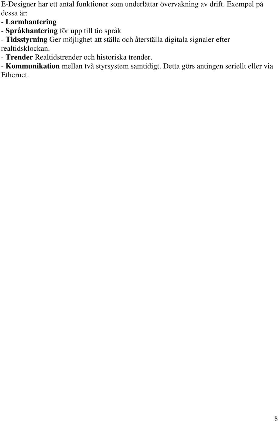 möjlighet att ställa och återställa digitala signaler efter realtidsklockan.