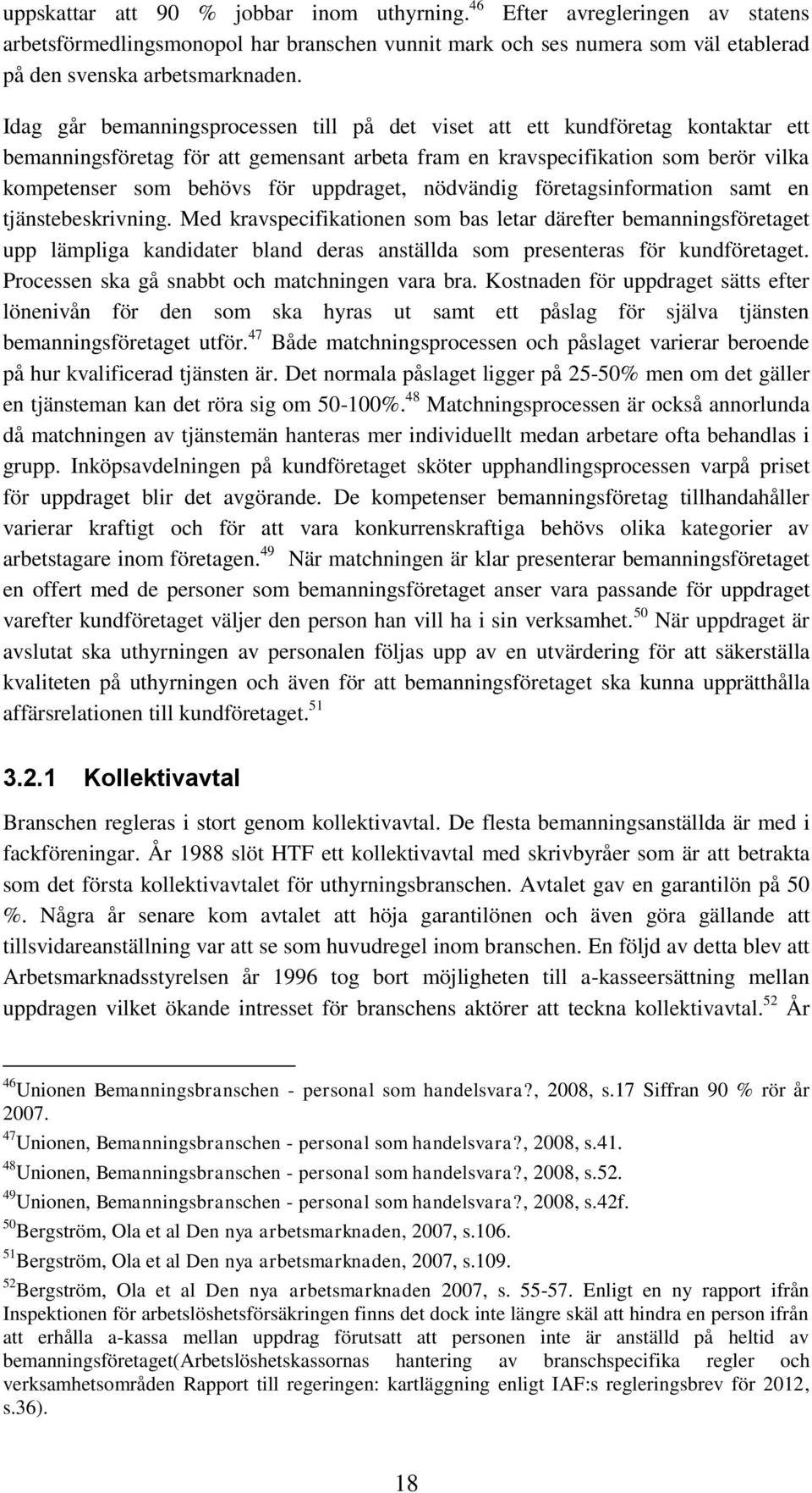 uppdraget, nödvändig företagsinformation samt en tjänstebeskrivning.
