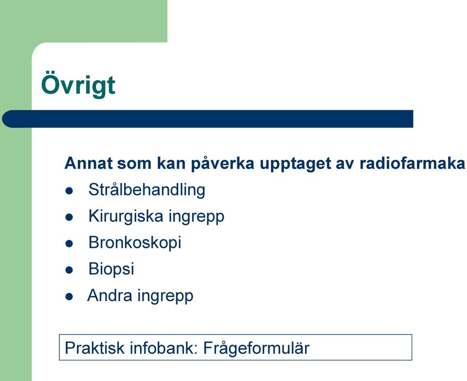 Kirurgiska ingrepp Bronkoskopi Biopsi