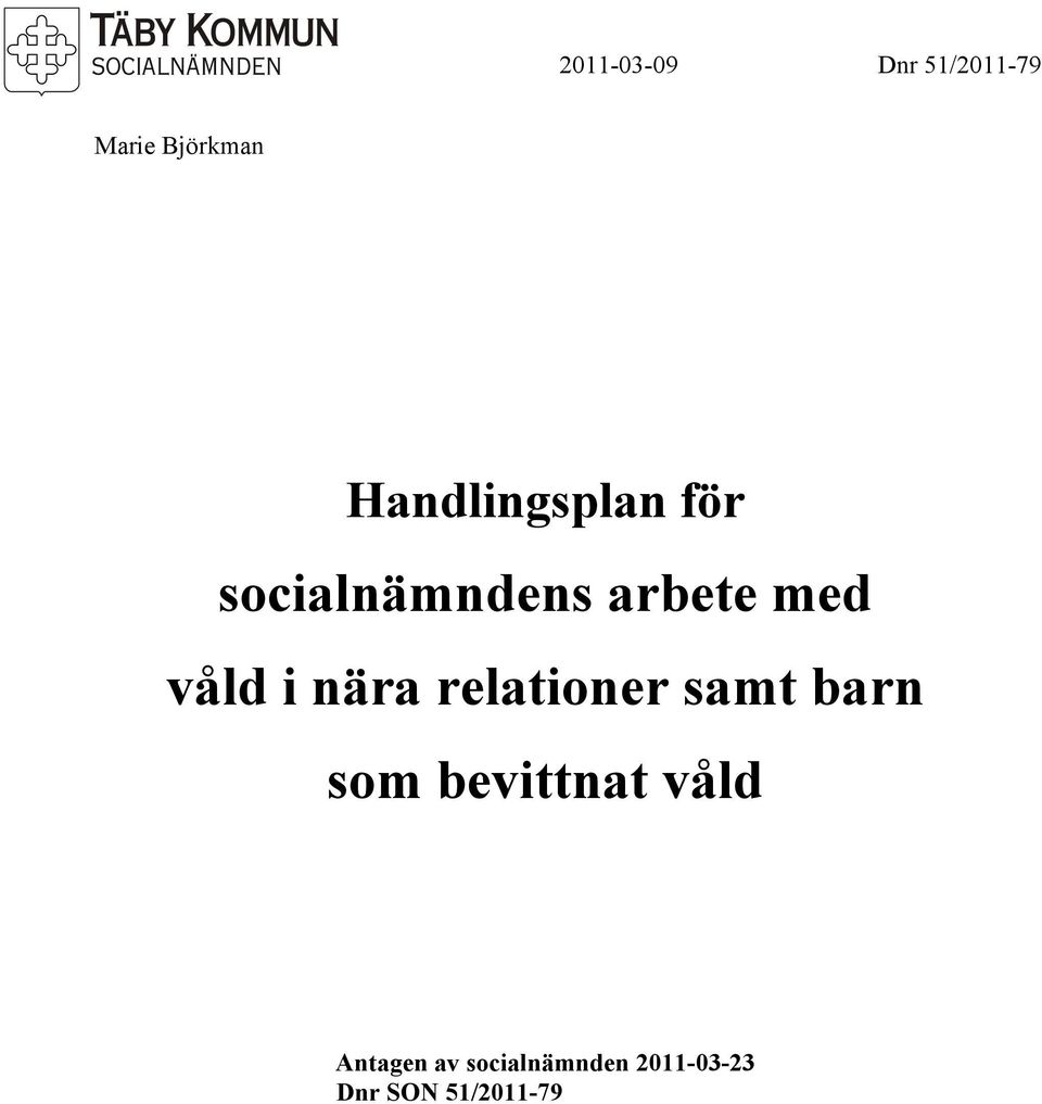 relationer samt barn som bevittnat våld