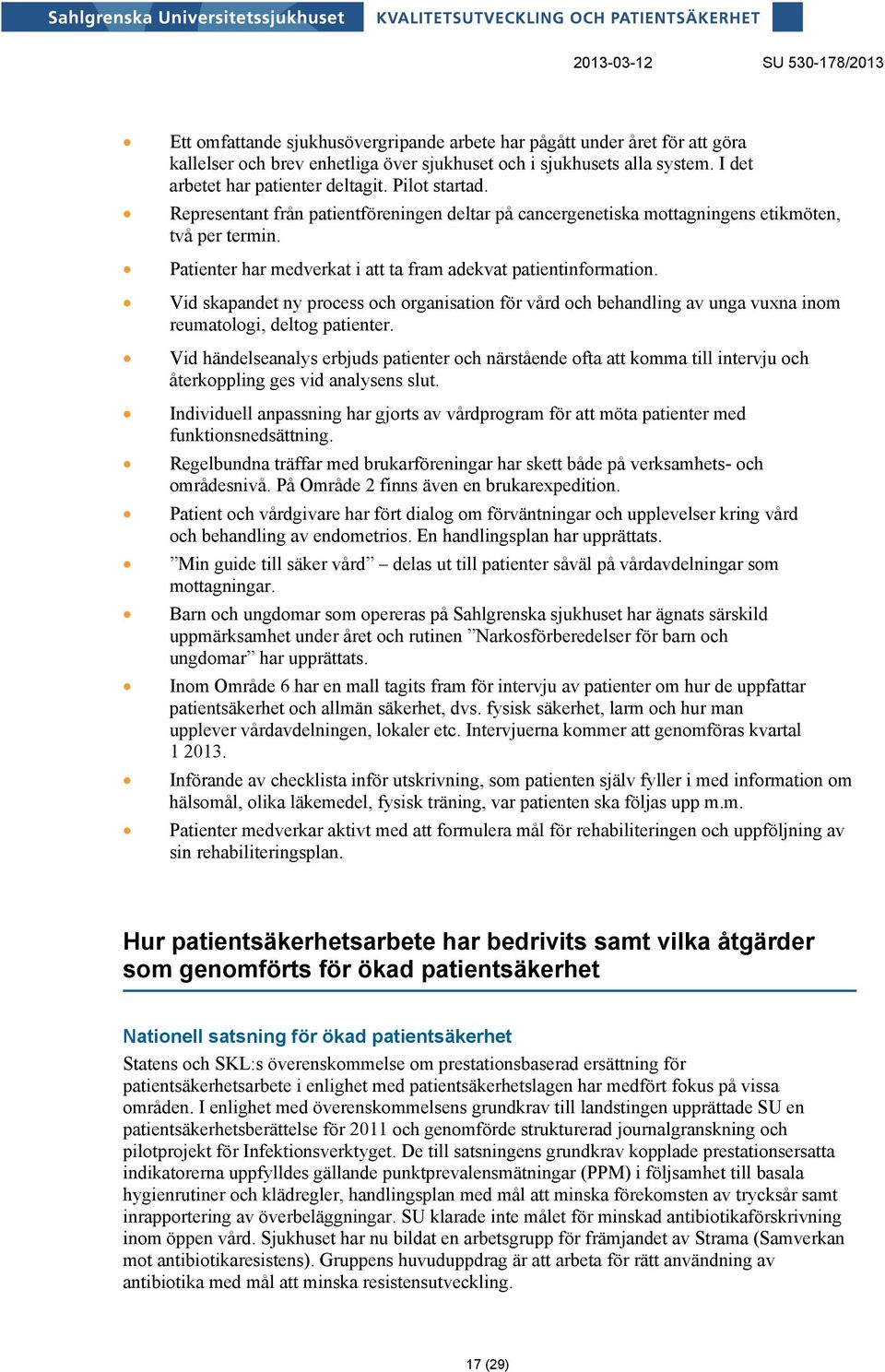 Vid skapandet ny process och organisation för vård och behandling av unga vuxna inom reumatologi, deltog patienter.