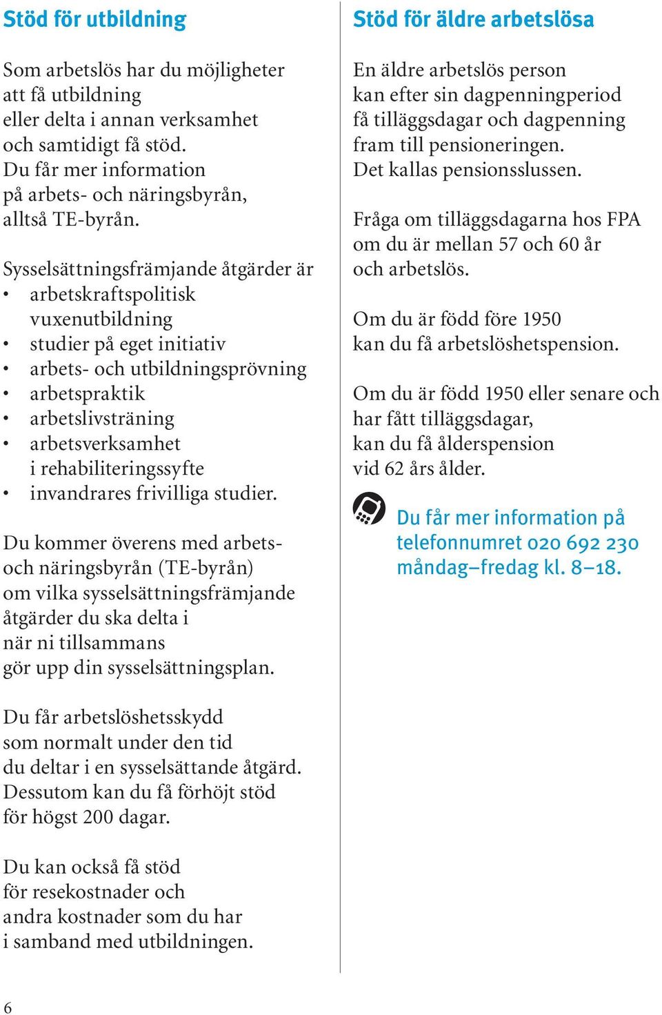 rehabiliteringssyfte invandrares frivilliga studier.