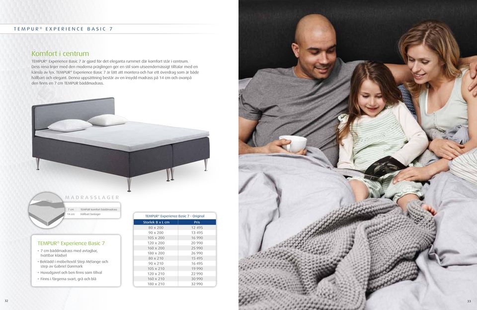 TEMPUR Experience Basic 7 är lätt att montera och har ett överdrag som är både hållbart och elegant.