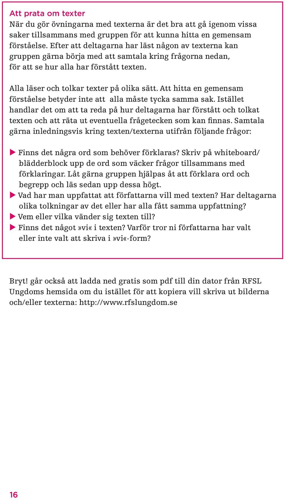 Att hitta en gemensam förståelse betyder inte att alla måste tycka samma sak.