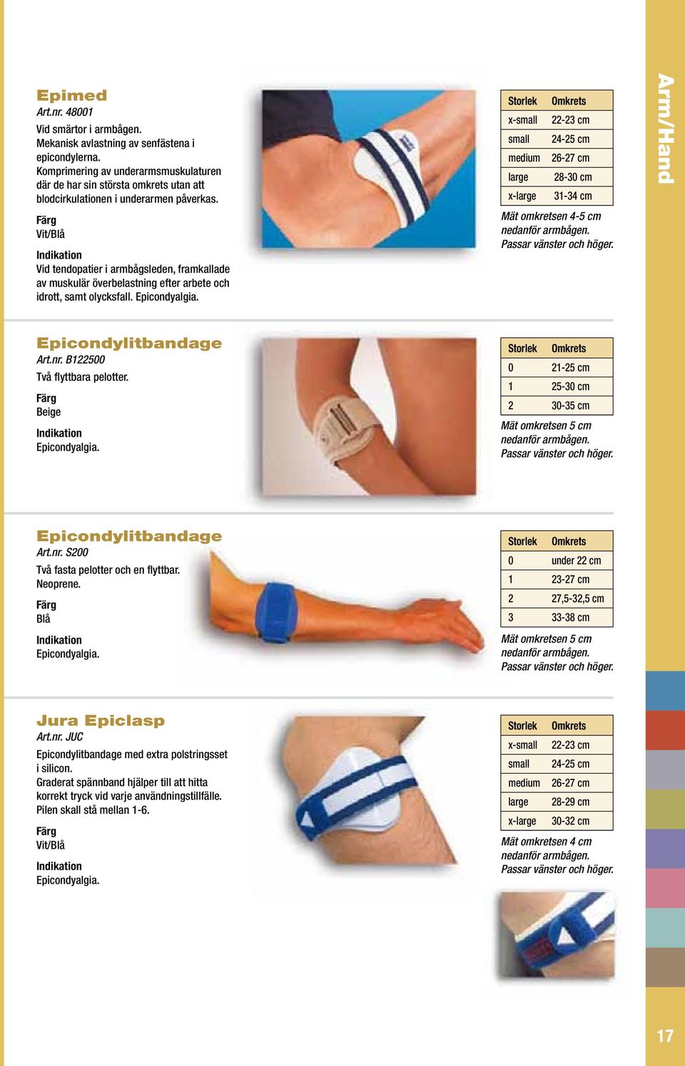 Vit/Blå Vid tendopatier i armbågsleden, framkallade av muskulär överbelastning efter arbete och idrott, samt olycksfall. Epicondyalgia.