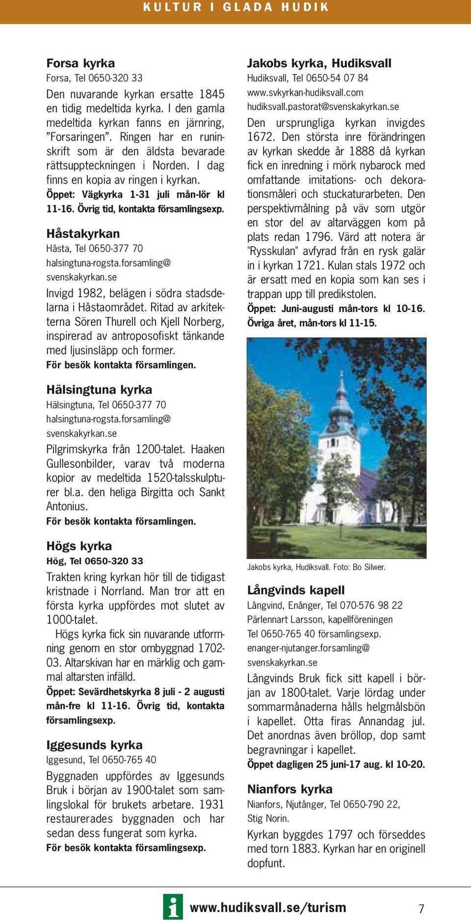 Boendemiljn i Hlsingtuna. Omrdet kring Sklbovgen 40 bestr till 22% av smhus. Det r vanligt med villor som fr det mesta r byggda p 50- och kring Sklbovgen 40 Gvleborgs ln, Hudiksvall - unam.net