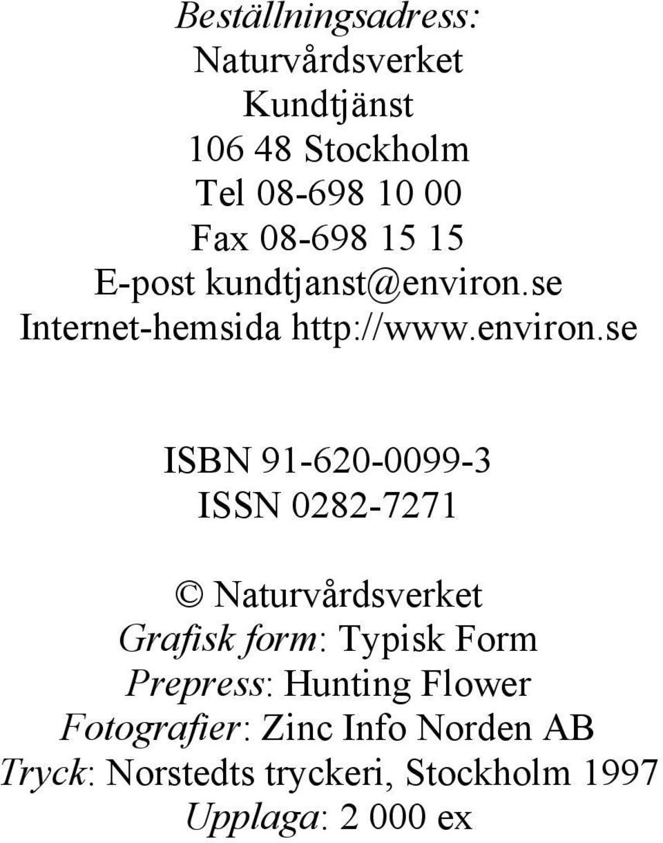 se Internet-hemsida http://www.environ.