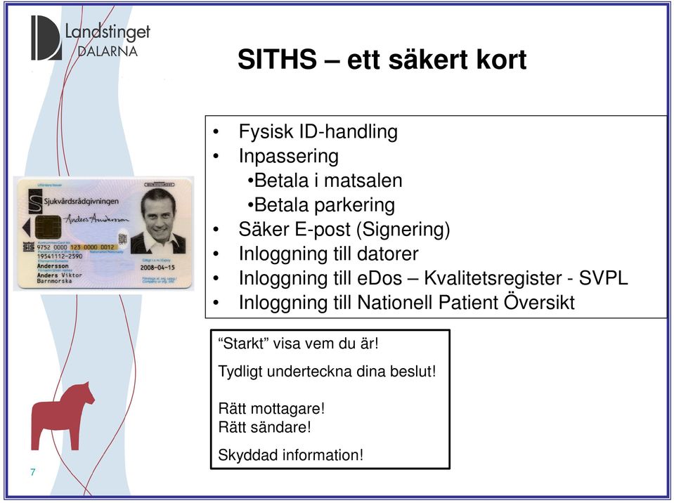 Kvalitetsregister - SVPL Inloggning till Nationell Patient Översikt Starkt visa vem