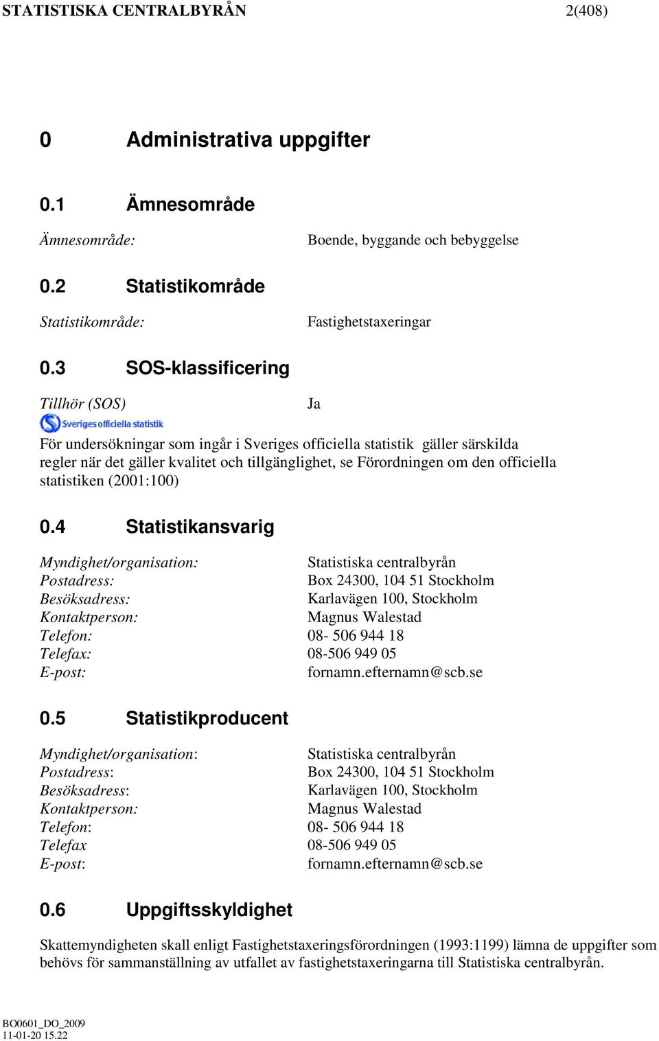 statistiken (2001:100) 0.