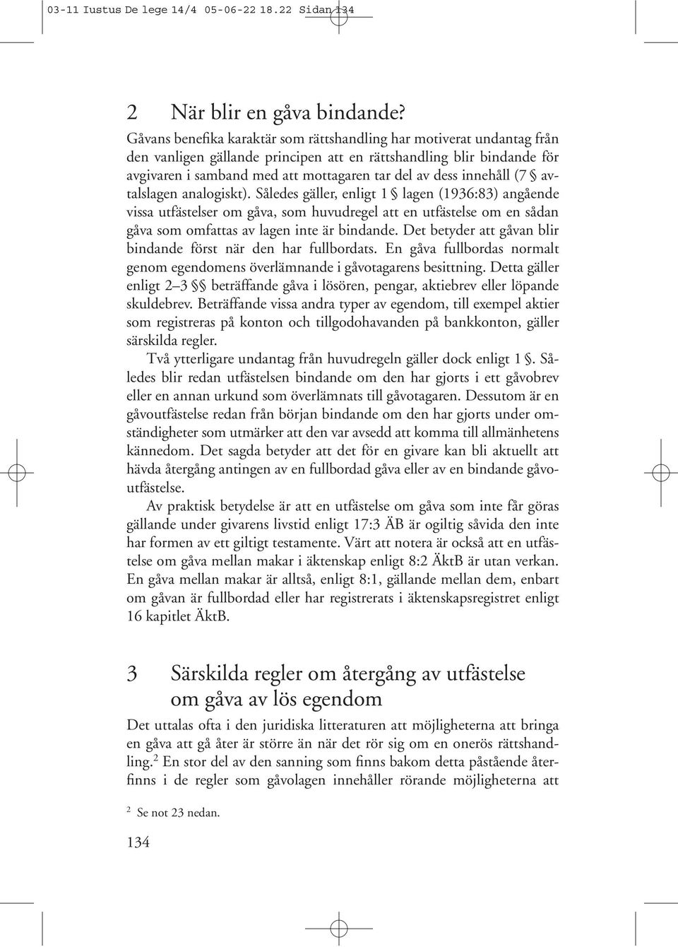 innehåll (7 avtalslagen analogiskt).