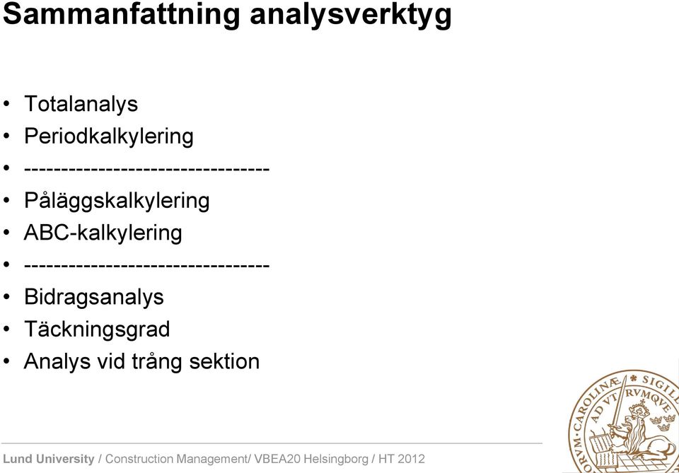 Påläggskalkylering ABC-kalkylering