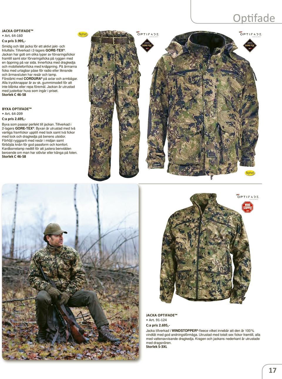 På ärmarna ficka med urtagbar påse för radio eller liknande och ärmavsluten har resår och tamp. Förstärkt med CORDURA på axlar och armbågar. Alla tryckknappar är av sk.
