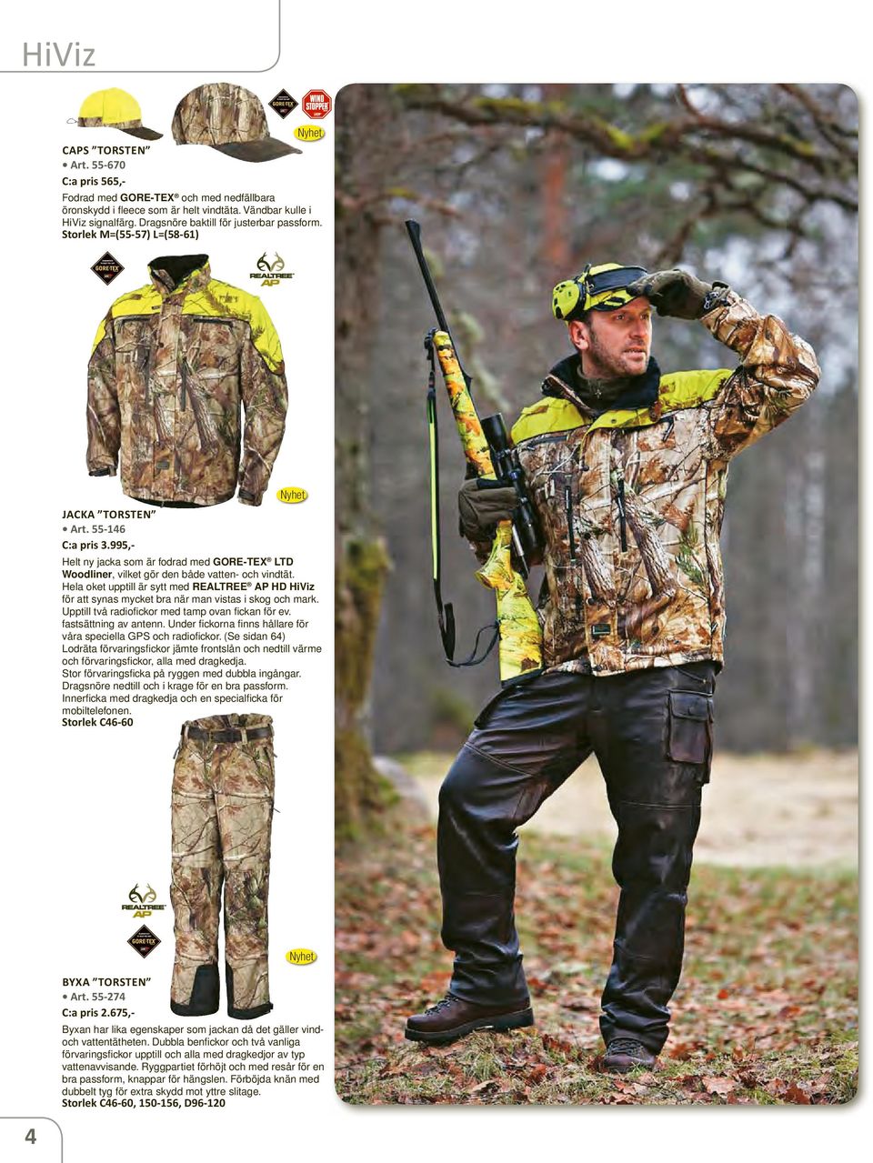 Hela oket upptill är sytt med REALTREE AP HD HiViz för att synas mycket bra när man vistas i skog och mark. Upptill två radiofickor med tamp ovan fickan för ev. fastsättning av antenn.