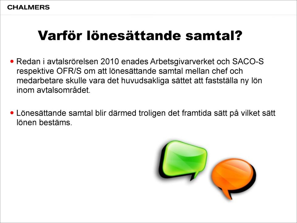 om att lönesättande samtal mellan chef och medarbetare skulle vara det