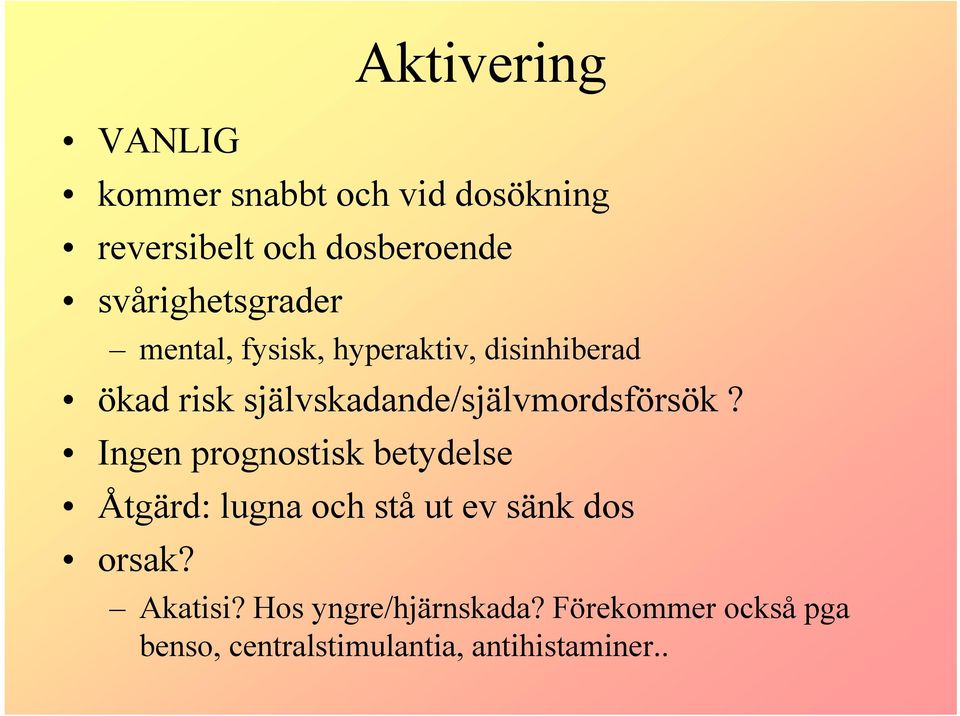 självskadande/självmordsförsök?