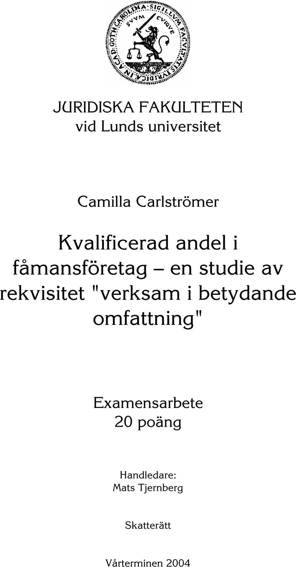 av rekvisitet "verksam i betydande omfattning"