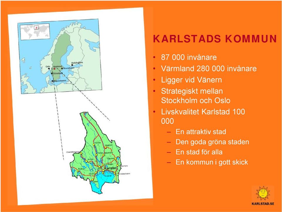 och Oslo Livskvalitet Karlstad 100 000 En attraktiv