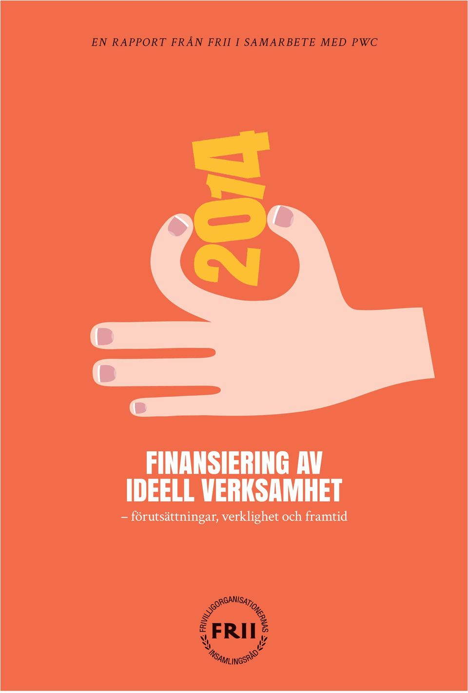 FINANSIERING AV IDEELL