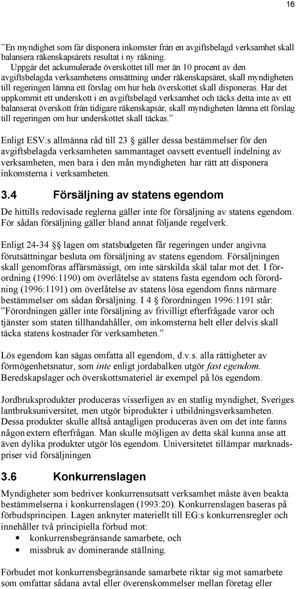 överskottet skall disponeras.
