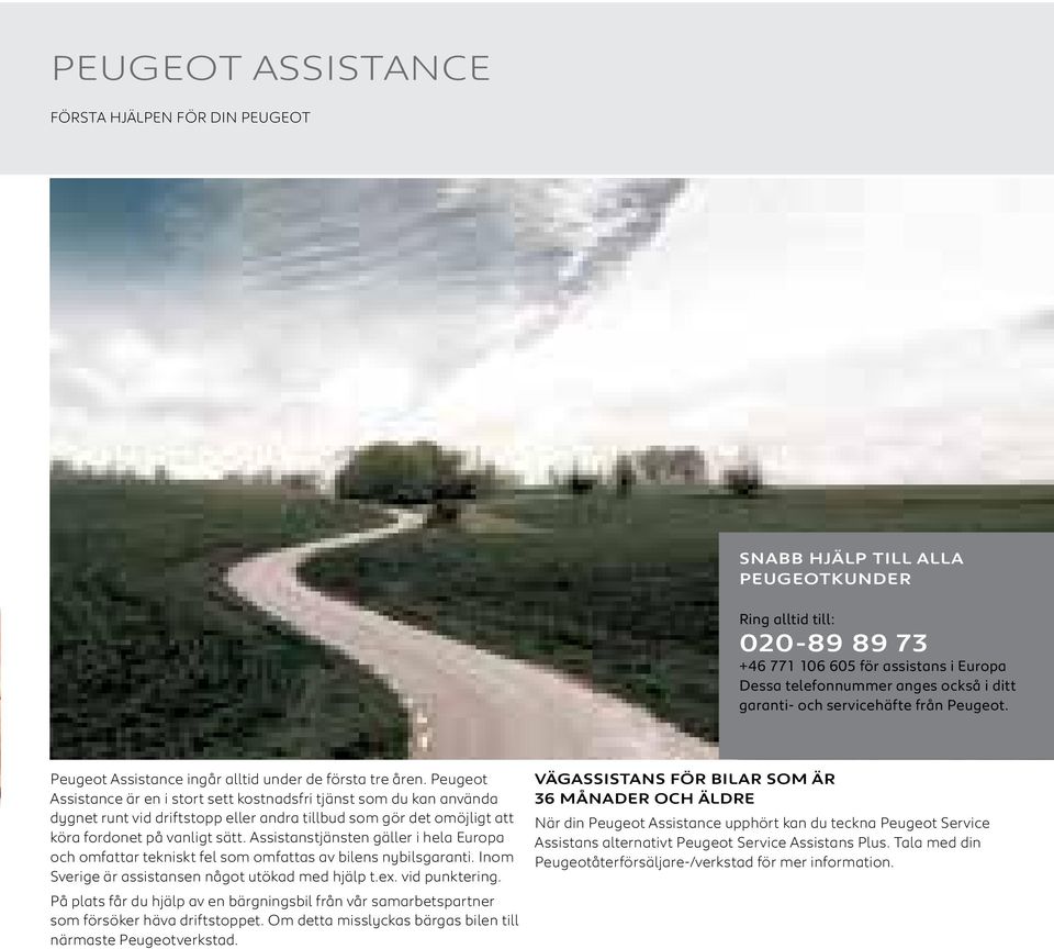 Peugeot Assistance ingår alltid under de första tre åren.