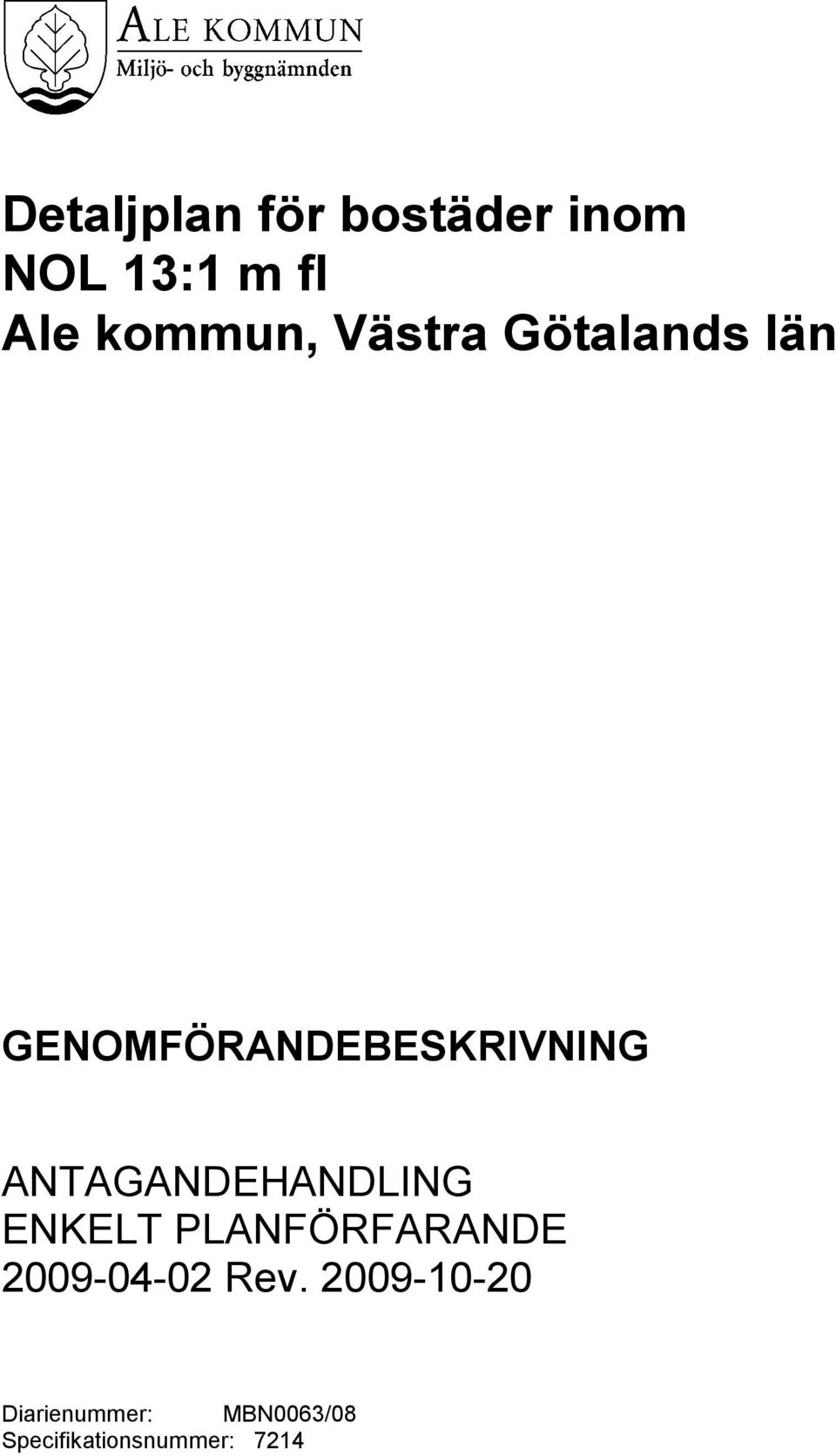 ANTAGANDEHANDLING ENKELT PLANFÖRFARANDE 2009-04-02 Rev.