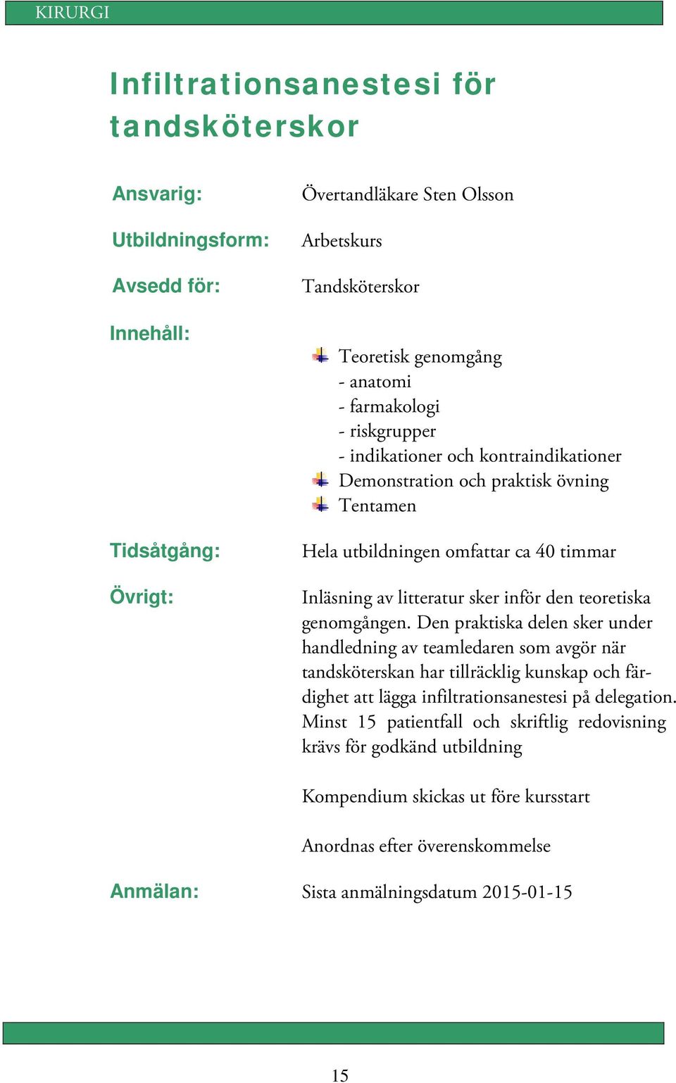 genomgången.